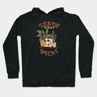 Death Before Decaf Hoodie